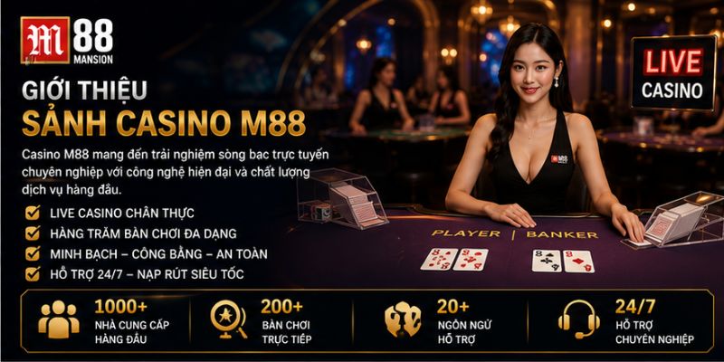 Giới thiệu sảnh casino m88