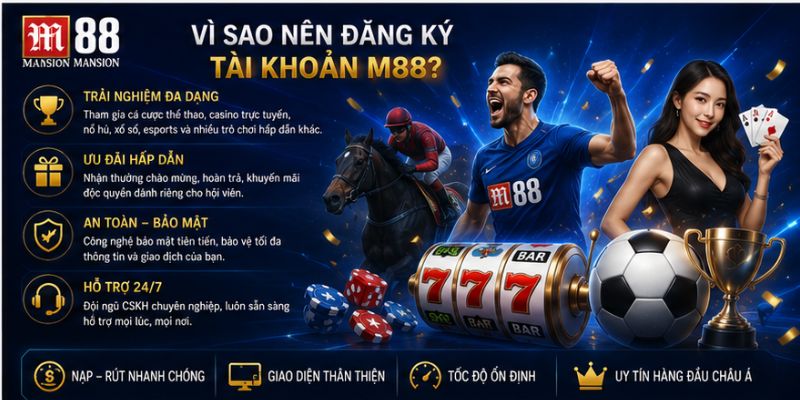 Những lợi ích khi đăng ký tài khoản tại M88