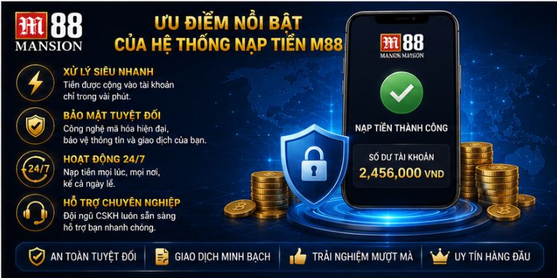 ưu điểm của hệ thống nạp tiền tại M88