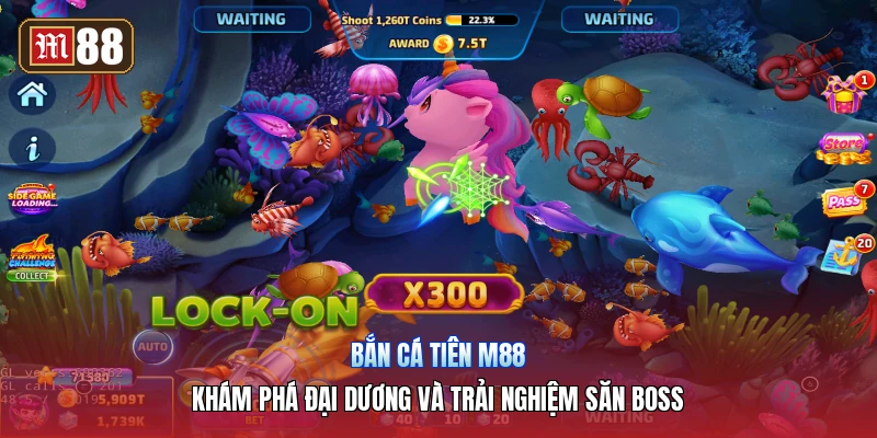 Bắn Cá Tiên M88 – Khám Phá Đại Dương Và Trải Nghiệm Săn Boss