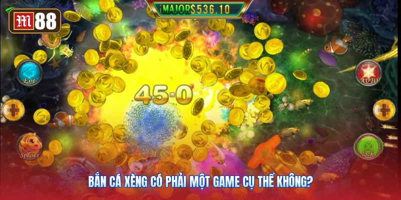 Bắn Cá Xèng Có Phải Một Game Cụ Thể Không?