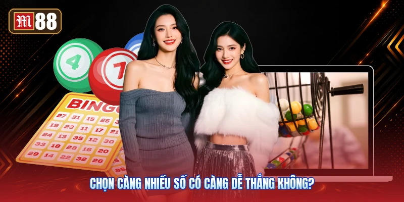 Chọn Càng Nhiều Số Có Càng Dễ Thắng Không?