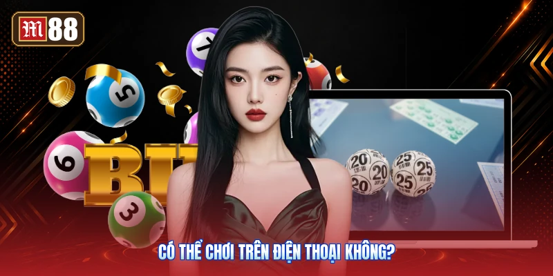 Có Thể Chơi Trên Điện Thoại Không?