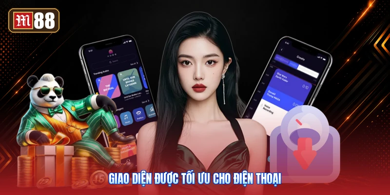 Giao Diện Được Tối Ưu Cho Điện Thoại