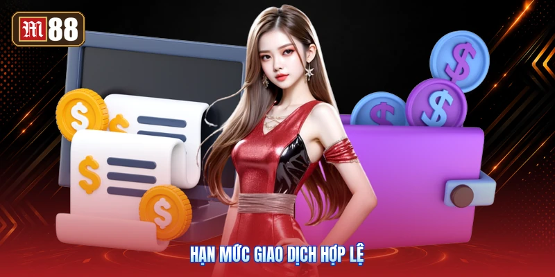 Hạn Mức Giao Dịch Hợp Lệ