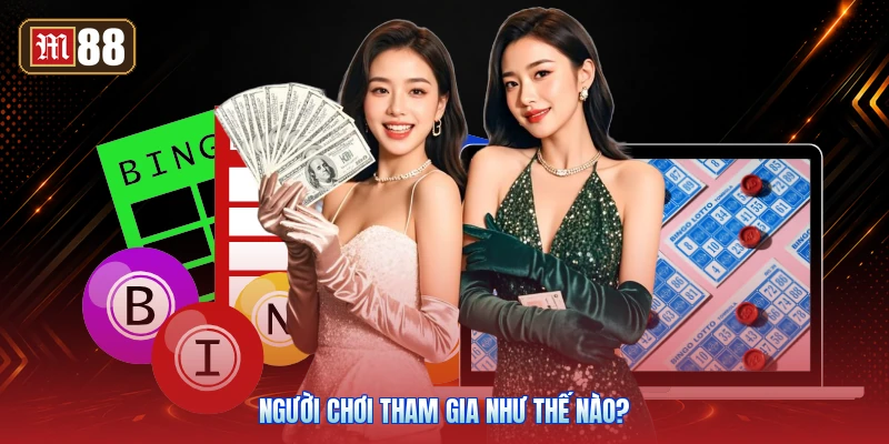 Người Chơi Tham Gia Như Thế Nào?