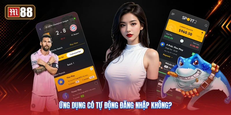 Ứng Dụng Có Tự Động Đăng Nhập Không?